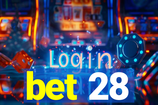 bet 28